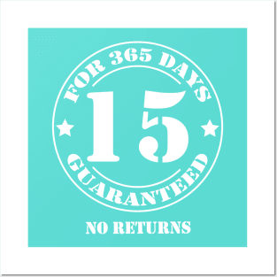 Birthday 15 for 365 Days Guaranteed Posters and Art